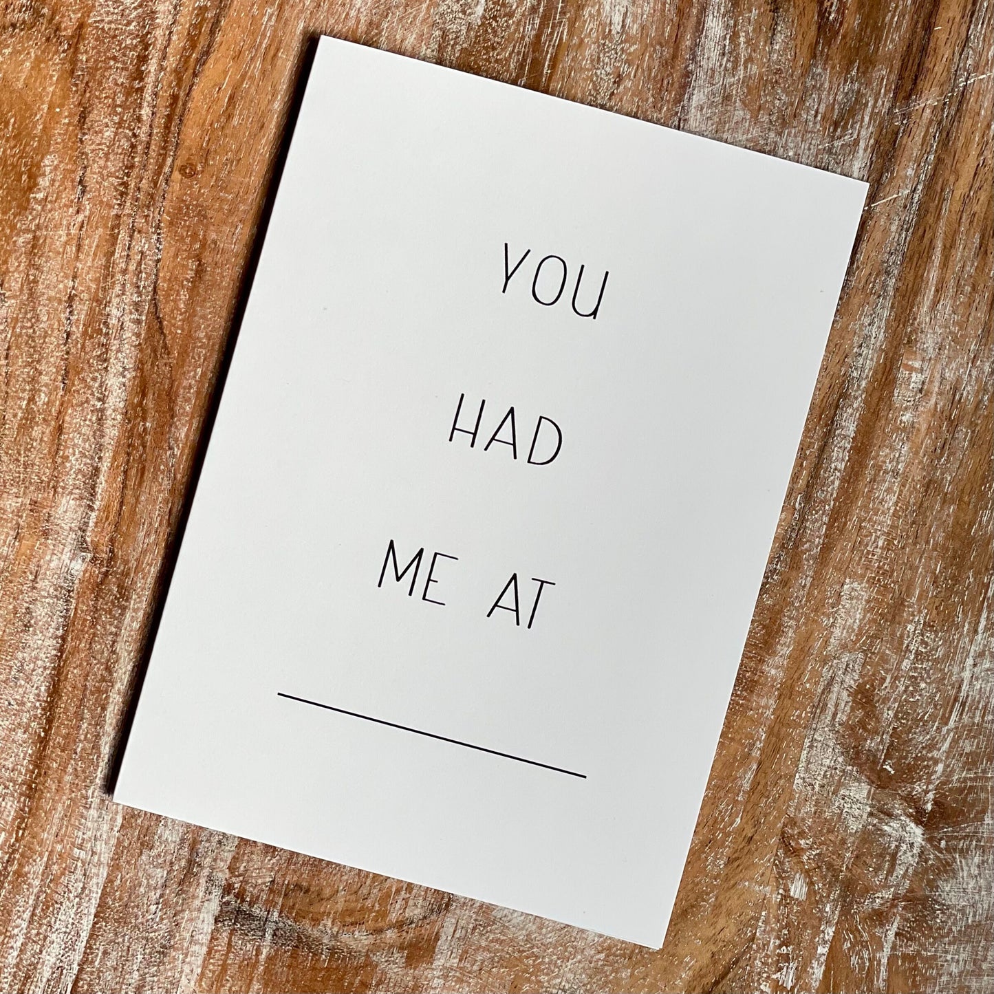You had me at __ | Fill in the Blank Card